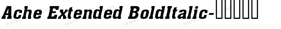 Ache Extended BoldItalic字体转换